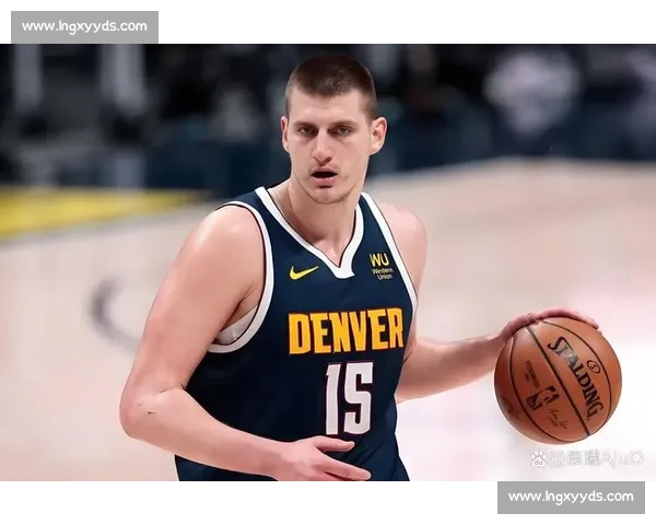 8 次出手三双封神！约基奇新模式引掘金冲冠